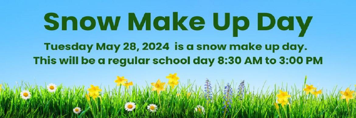 Announcement of the 2nd snow make up day scheduled for May 28, 2024.